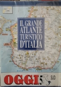 Il grande atlante turistico d’Italia (OGGI) - SUD