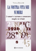 La vostra vita nei numeri. I numeri vi aiutano a conoscere meglio voi stessi