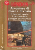 Avventure di mare e di costa   Il lupo dei mari e Racconti della pattuglia guardiapesca di 