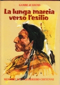 La lunga marcia verso l’esilio   Memorie di un guerriero Cheyenne di 