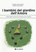 I bambini del giardino dell’amore. Come capire e guarire le emozioni che uccidono