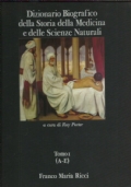 Dizionario Biografico della Storia della Medicina e delle Scienze Naturali Tomo I (A E) di 