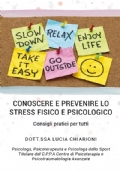 Conoscere e prevenire lo stress fisico e psicologico - Consigli pratici per tutti