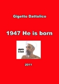 1947 He is Born