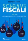 Schiavi fiscali. 2009-2019: dall’elogio alla lode di chi si difende dalle tasse