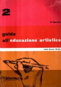 GUIDA ALL EDUCAZIONE ARTISTICA 1 Nella nuova scuola media di 