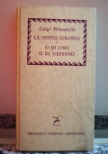 Luigi Pirandello ( la Nuova colonia o di uno o di Nessuno)