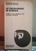 Le televisioni in Europa TV etere, tv cavo, videogruppi, crisi innovazioni, involuzioni