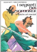 I segreti dei samurai. Le antiche arti marziali di 