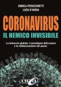 Coronavirus. Il nemico invisibile. La minaccia globale, il paradigma della paura e la militarizzazione del paese