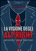 La visione degli alt-right secondo Steve Bannon