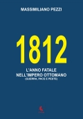 1812 L’anno fatale nell’Impero Ottomano (guerra, pace e peste)