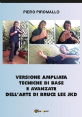 Versione ampliata Tecniche di base e avanzate della arte di Bruce Lee JKD