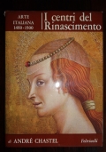 I centri del Rinascimento. Arte Italiana 1460 1500 di 