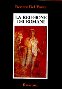 La religione dei romani. La religione e il sacro in Roma antica di 