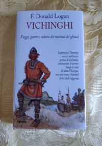 Vichinghi. Viaggi, guerre e cultura dei marinai dei ghiacci di 