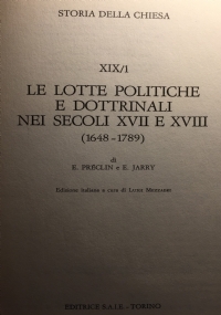 Storia della Chiesa dalle origini ai giorni nostri, vol. 19.1: Le lotte politiche e dottrinali nei secoli XVII e XVIII (1648-1789) di 