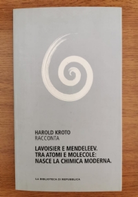 Lavoisier e Mendeleev. Tra atomi e molecole: nasce la chimica moderna