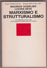 Marxismo e strutturalismo Un dibattito a due voci sui fondamenti delle scienze sociali di 