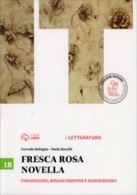 FRESCA ROSA NOVELLA , UMANESIMO,RINASCIMENTO E MANIERISMO di 