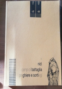 Nidi, campi di battaglia, preghiere e sortilegi