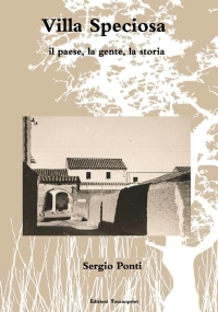 Villa Speciosa, il paese, la gente, la storia