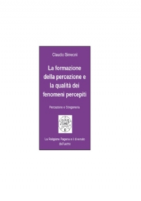 La formazione della percezione e la qualità dei fenomeni percepiti d