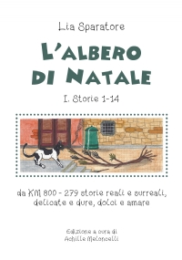 L’albero di Natale. Storie I 1-14, da KM 800 - 279 storie reali e surreali, delicate e dure, dolci e amare