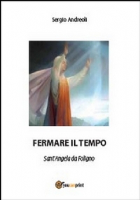 Fermare il tempo. Sant’Angela da Foligno