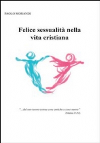 Felice sessualità nella vita cristiana