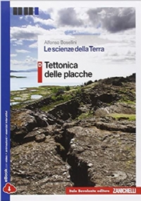 Le scienze della terra. Vol. B: Minerali, rocce, vulcani, terremoti. Per le Scuole superiori. di 