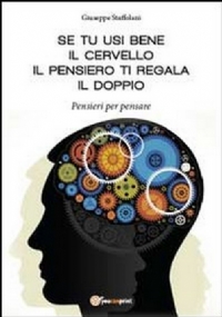 Se tu usi bene il cervello, il pensiero ti regala il doppio