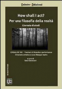 How shall I act? Per una filosofia della realtà