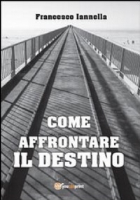 Come affrontare il destino