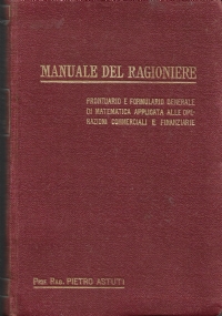 LA PRATICA AMMINISTRATIVA E CONTABILE  nelle piccole e medie aziende industriali e commerciali. [ Prima edizione. Brescia, Giulio Vannini editore 1928 ]. di 