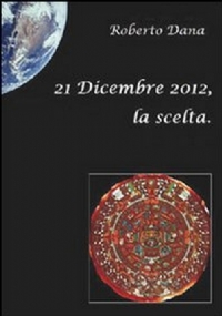 21 dicembre 2012, la scelta