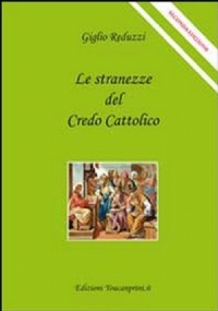 Le stranezze del credo cattolico