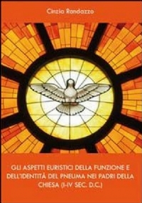 Gli aspetti euristici della funzione e dell’identità del pneuma nei padri della Chiesa