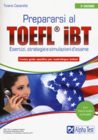 Il nuovo test TOEFL iBT. Manuale di preparazione con esercizi svolti. Con 5 CD Audio di 