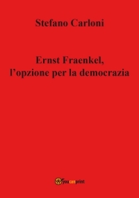 Ernst Fraenkel, l’opzione per la democrazia