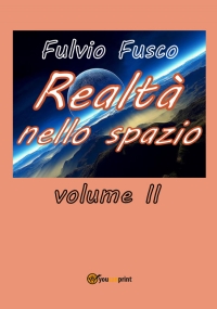 Realtà nello spazio - vol. II