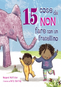 15 cose da NON fare con un fratellino