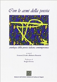 Con le armi della poesia. Antologia della poesia italiana contemporanea. di 