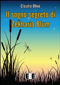 Il sogno segerto di Zekharia Blum