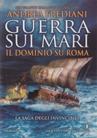 Guerra sui mari. Il dominio su Roma. La saga degli invincibili di 