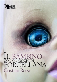 Il bambino con gli occhi di porcellana