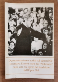 Documentazione e scritti sul Venerabile Josemaria Escrivà tratti dal Notiziario sulla vita e le opere del fondatore dell’Opus Dei