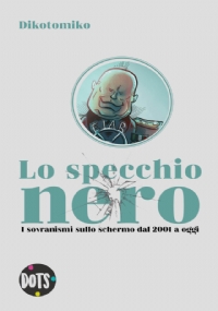 Lo specchio nero: i sovranismi sullo schermo dal 2001 a oggi