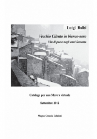 Vecchio Cilento In Bianco-Nero. Vita Di Paese Negli Anni Sessanta