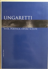 Ungaretti, vita, poetica, opere scelte